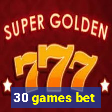 30 games bet